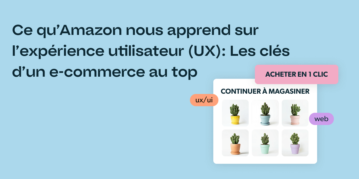 Ce qu’Amazon nous apprend sur l’expérience utilisateur (UX): Les clés d ...
